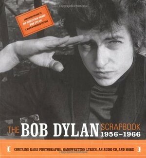 The Bob Dylan Scrapbook: 1956-1966 by Robert Santelli, Bob Dylan