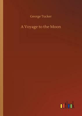 A Voyage to the Moon by George Tucker