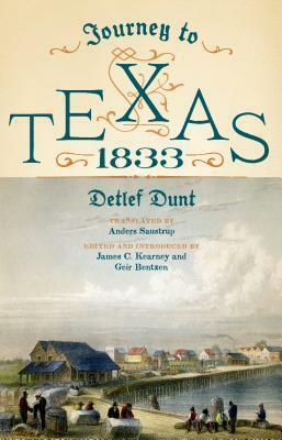 Journey to Texas, 1833 by James C. Kearney, Anders Saustrup, Geir Bentzen, Detlef Dunt