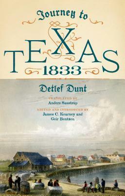 Journey to Texas, 1833 by Detlef Dunt, James C. Kearney, Anders Saustrup, Geir Bentzen