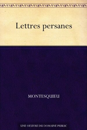 Lettres Persanes by Montesquieu