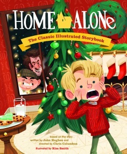 Home Alone: The Classic Illustrated Storybook by Jason Rekulak, Kim Smith