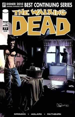 The Walking Dead, Issue #77 by Cliff Rathburn, Robert Kirkman, Charlie Adlard