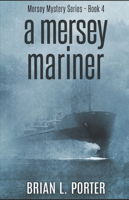 A Mersey Mariner by Brian L. Porter