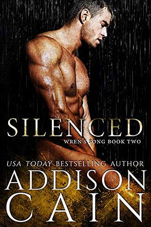 Silenced (Wren's Song Book 2) by Addison Cain