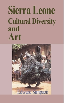 Sierra Leone Cultural Diversity and Art by Edward Simpson