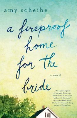 Fireproof Home for the Bride by Amy Scheibe