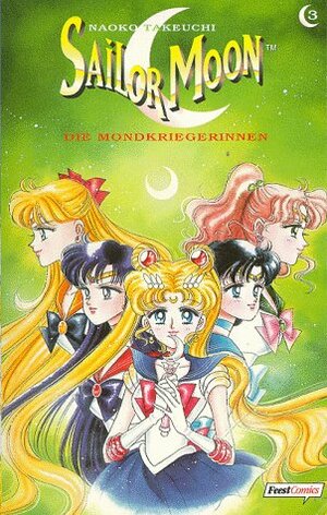 Sailor Moon 03: Die Mondkriegerinnen by Naoko Takeuchi