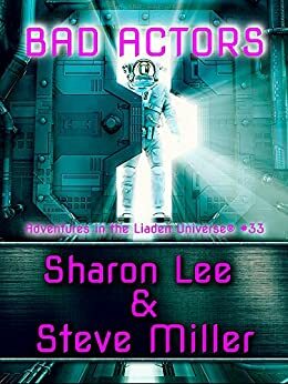 Bad Actors by Sharon Lee, Steve Miller