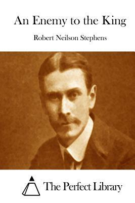 An Enemy to the King by Robert Neilson Stephens