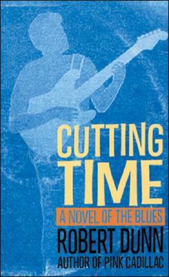 Cutting Time by Robert Dunn