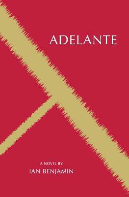 Adelante by Ian Benjamin