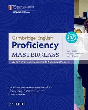 Cambridge English: Proficiency Masterclass by Michael Duckworth, Kathy Gude, Louis Rogers