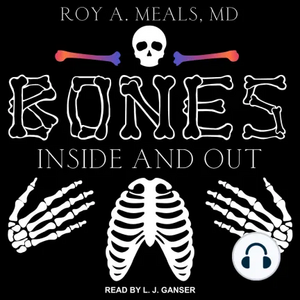 Bones: Inside and Out  by Roy A. Meals