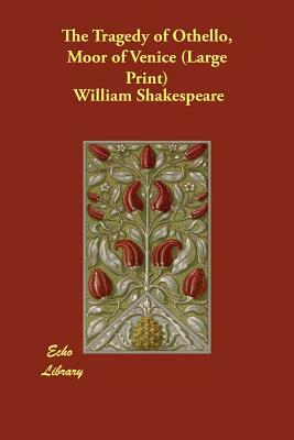 The Tragedy of Othello, Moor of Venice by William Shakespeare