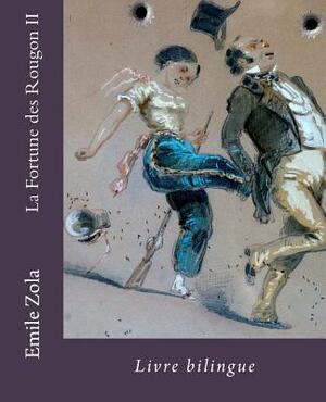 La Fortune des Rougon II: Livre bilingue by Émile Zola