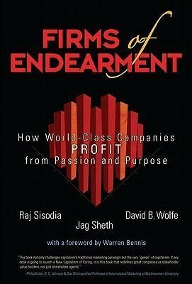 Firms of Endearment by David B. Wolfe, Raj Sisodia, Jagdish N. Sheth