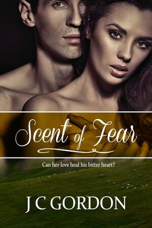 Scent of Fear by J.C. Gordon