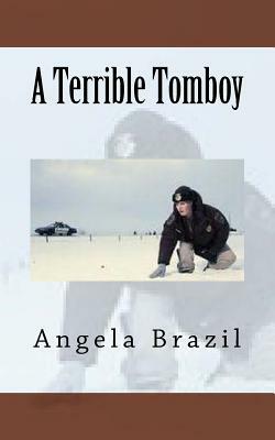 A Terrible Tomboy by Angela Brazil