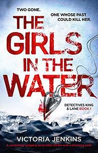 The Girls In The Water by Victoria Jenkins