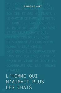 L'Homme qui n'aimait plus les chats by Isabelle Aupy