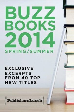 Buzz Books 2014: Spring/Summer by Publishers Lunch