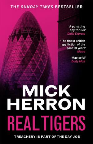 Real Tigers: Slough House Thriller 3 by Mick Herron