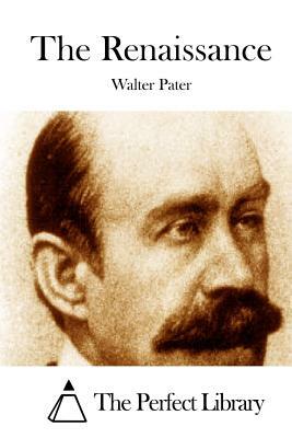 The Renaissance by Walter Pater