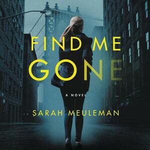 Find Me Gone by Sarah Meuleman