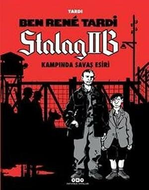 Ben Rene Tardi, Stalag IIB Kampında Savaş Esiri by Goncagül Erdoğdu, Jacques Tardi