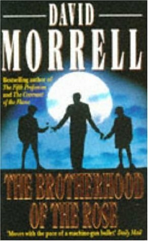 The Brotherhood of the Rose by David Morrell