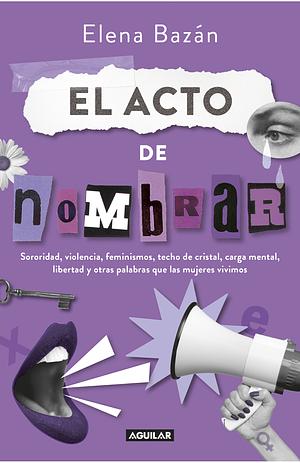 El acto de nombrar by Elena Bazán