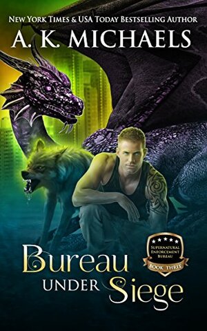 Bureau Under Siege by A.K. Michaels