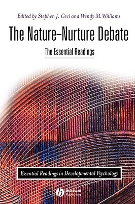 The Nature Nurture Debate: The Essential Readings by Wendy M. Williams, Stephen J. Ceci, Steven Ceci