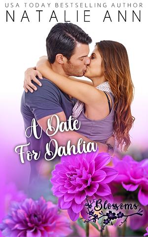 A Date for Dahlia by Natalie Ann, Natalie Ann