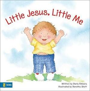 Little Jesus, Little Me by Doris Rikkers