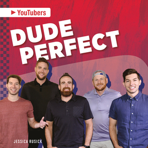 Dude Perfect by Jessica Rusick