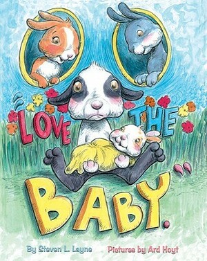 Love The Baby by Ard Hoyt, Steven L. Layne