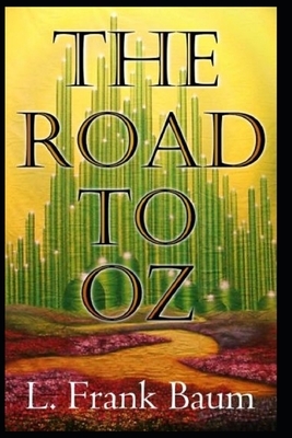 The Road to Oz Annotated by L. Frank Baum