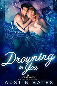 Drowning In You by Austin Bates