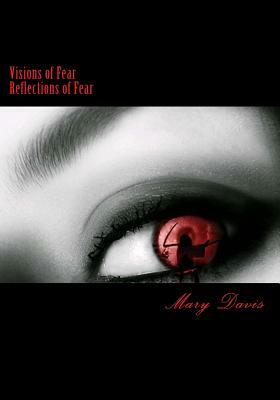 Visions of Fear by Mary E. Davis