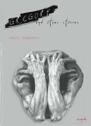 Gregory: and Other Stories by Panos Ioannides