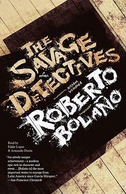 The Savage Detectives, Part 1 of 2 by Roberto Bolaño