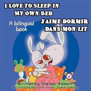 I Love to Sleep in My Own Bed - J'aime dormir dans mon lit by Shelley Admont