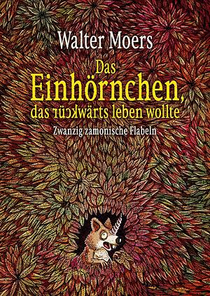 Das Einhörnchen, das rückwärts leben wollte by Walter Moers