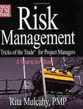 Risk Management: Tricks of the Trade® for Project Managers : a Course in a Book [trademark Symbol] by Rita Mulcahy