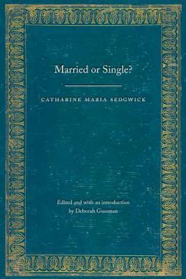 Married or Single? by Catharine Maria Sedgwick