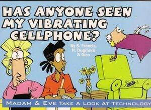 Has Anyone Seen My Vibrating Cellphone? by Rico, S. Francis, Hoots Dugmore