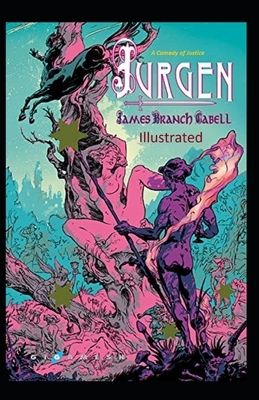 Jurgen, A Comedy of Justice Illustrated by James Branch Cabell