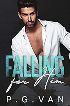 Falling For Him by P.G. Van
